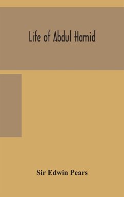 Life of Abdul Hamid - Edwin Pears