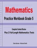 Mathematics Practice Workbook Grade 5: Complete Content Review Plus 2 Full-length Math Tests