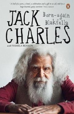 Jack Charles: Born-Again Blakfella - Charles, Jack