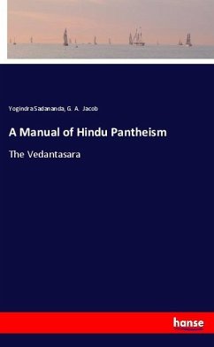 A Manual of Hindu Pantheism - Sadananda, Yogindra;Jacob, G. A.