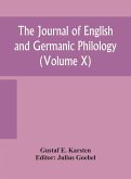The Journal of English and Germanic philology (Volume X)