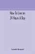 How To Live On 24 Hours A Day - Bild 1