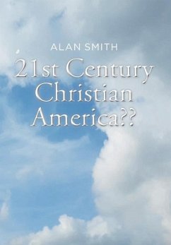 21st Century Christian America?? - Smith, Alan