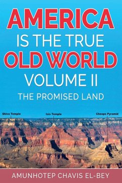 America is the True Old World, Volume II - Chavis El-Bey, Amunhotep