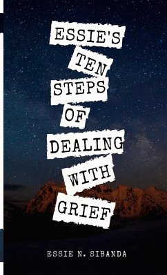 Essie's Ten Steps of Dealing with Grief - Sibanda, Essie N