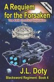A Requiem for the Forsaken: A Space Adventure of Starships and Battle