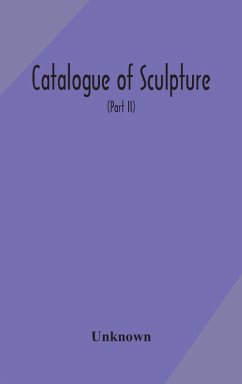 Catalogue Of Sculpture - Unknown