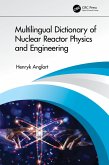 Multilingual Dictionary of Nuclear Reactor Physics and Engineering (eBook, ePUB)