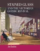 Stained glass and the Victorian Gothic revival (eBook, PDF)
