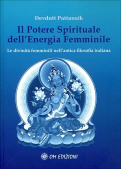 Il Potere Spirituale dell'Energia Femminile (eBook, ePUB) - Pattanaik, Devdutt