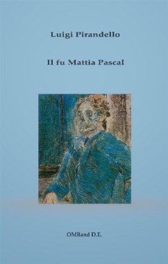 Il fu Mattia Pascal (eBook, ePUB) - Pirandello, Luigi