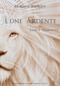 Lune Ardente (eBook, ePUB) - Rugraff, Morgane