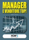 Manager e Venditore Top! (eBook, ePUB)