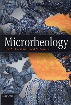 Microrheology - Furst, Eric M. (Professor, Professor, University of Delaware, USA); Squires, Todd M. (Professor, Professor, University of California, Sa