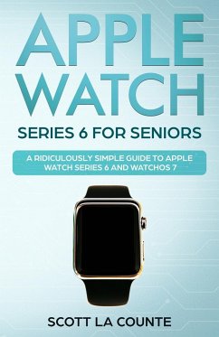 Apple Watch Series 6 For Seniors - La Counte, Scott