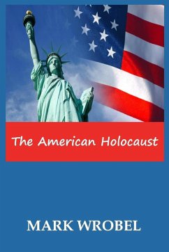 The American Holocaust - Wrobel, Mark