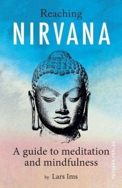 Reaching Nirvana: A guide to meditation and mindfulness - Ims, Lars