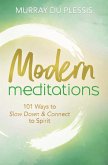 Modern Meditations: 101 Ways to Slow Down & Connect to Spirit