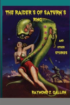 The Raider's of Saturn's Ring and other Stories - Gallun, Raymond Z.
