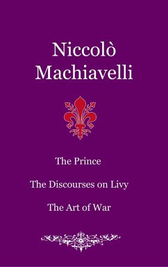 Cover The Prince. The Discourses on Livy. The Art of War