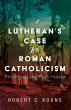 A Lutheran's Case for Roman Catholicism - Bild 1