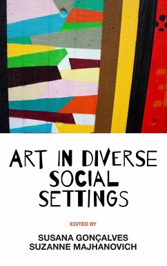 Art in Diverse Social Settings - Gonçalves, Susana; Majhanovich, Suzanne