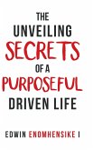 The Unveiling Secrets of a Purposeful Driven Life