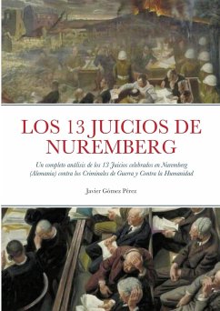 LOS 13 JUICIOS DE NUREMBERG - Gomez Perez, Javier