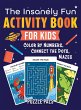 The Insanely Fun Activity Book For Kids - Bild 1