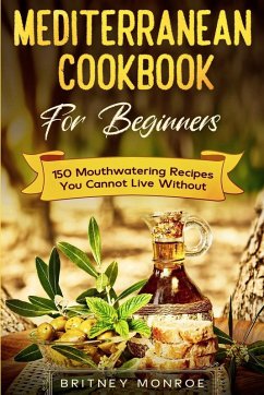 Mediterranean Cookbook For Beginners - Monroe, Britney