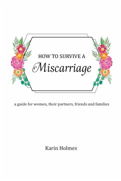How to Survive a Miscarriage - Holmes, Karin