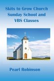 Skits to Grow Church Sunday School and VBS Classes