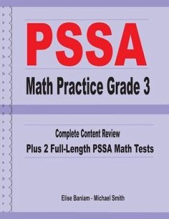 PSSA Math Practice Grade 3: Complete Content Review Plus 2 Full-length PSSA Math Tests - Smith, Michael; Baniam, Elise