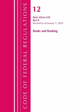 Code of Federal Regulations, Title 12 Banks and Banking 220-229, Revised as of January 1, 2020 - Office Of The Federal Register (U. S.