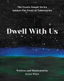 Dwell With Us