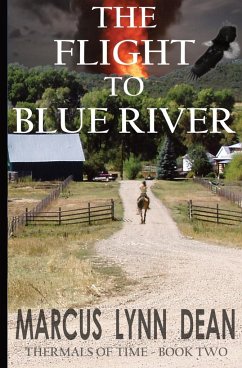 THE FLIGHT TO BLUE RIVER - Dean, Marcus Lynn