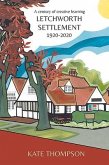 Letchworth Settlement, 1920-2020: A Century of Creative Learning