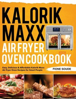 Kalorik Maxx Air Fryer Oven Cookbook - Soude, Fione