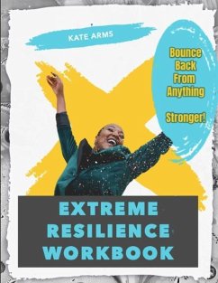 Extreme Resilience Workbook - Arms, Kate