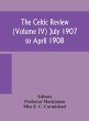 The Celtic review (Volume IV) july 1907... - Bild 1