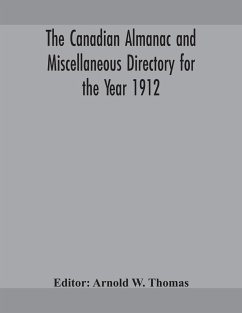 The Canadian almanac and Miscellaneous Directory for the Year 1912