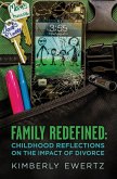 Family Redefined: Childhood Reflections on the Impact of Divorce (eBook, ePUB) Family Redefined: Childhood Reflections on the Impact of Divorce (eBook, ePUB)