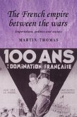 The French empire between the wars (eBook, PDF)