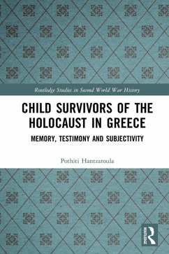 Child Survivors of the Holocaust in Greece (eBook, PDF) - Hantzaroula, Pothiti