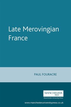 Late Merovingian France (eBook, PDF) - Fouracre, Paul; Gerberding, Richard A.