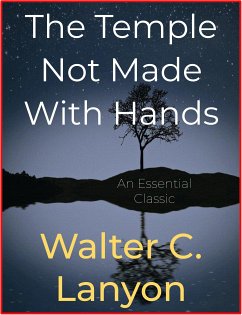 The Temple Not Made With Hands (eBook, ePUB) - C. Lanyon, Walter