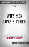 Why Men Love Bitches: From Doormat to Dreamgirl―A Woman's Guide to Holding Her Own in a Relationship by Sherry Argov: Conversation Starters (eBook, ePUB)