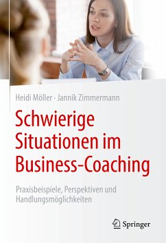 Schwierige Situationen im Business-Coaching (eBook, PDF) - Möller, Heidi; Zimmermann, Jannik