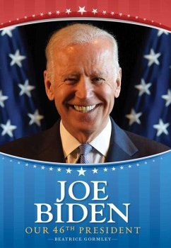 Joe Biden: Our 46th President - Gormley, Beatrice