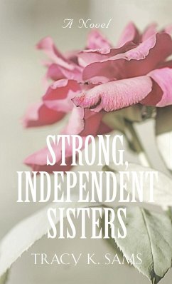 Strong, Independent Sisters - Sams, Tracy K.